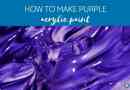 Wie man lila Acrylfarbe herstellt